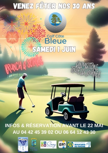 SAMEDI 1 JUIN : LES 30 ANS DU GOLF CÔTE BLEUE